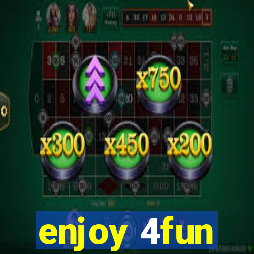 enjoy 4fun